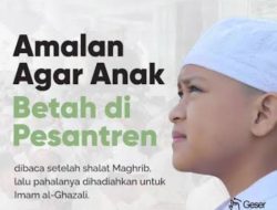 Cara Membuat Anak Betah di Lingkungan Pondok Pesantren serta Doanya