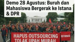 Demo 28 Agustus, Buruh dan Mahasiswa Bergerak ke Istana & DPR