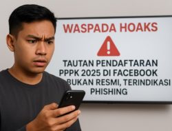 Waspada Hoaks, Tautan Pendaftaran PPPK 2025 di Facebook Terindikasi Phishing