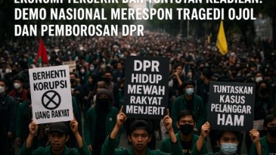 Ekonomi Tekik dan Tuntutan Keadilan: Demo Nasional Merespon Tragedi Ojol dan Pemborosan DPR