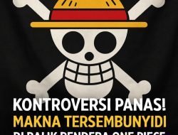 Kontroversi Panas! Makna Tersembunyi di Balik Bendera One Piece yang Bikin Heboh Fans
