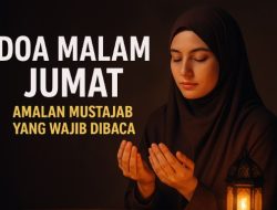 Doa Malam Jumat, Amalan Mustajab yang Wajib Dibaca