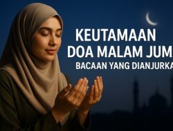 Keutamaan Doa Malam Jumat & Bacaan yang Dianjurkan