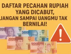 Daftar Pecahan Rupiah yang Dicabut, Jangan Sampai Uangmu Tak Bernilai!