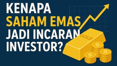 Kenapa Saham Emas Jadi Incaran Investor? Simak Prediksi Terbaru