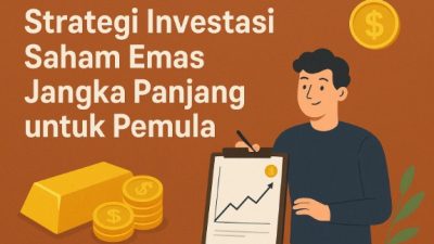 Strategi Investasi Saham Emas Jangka Panjang untuk Pemula