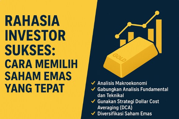 Rahasia Investor Sukses: Cara Memilih Saham Emas yang Tepat