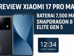 Review Xiaomi 17 Pro Max: Baterai 7.500 mAh & Snapdragon 8 Elite Gen 5