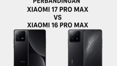 Perbandingan Xiaomi 17 Pro Max vs Generasi Sebelumnya: Apa Bedanya?
