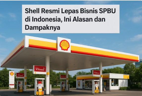 Shell Resmi Lepas Bisnis SPBU di Indonesia, Ini Alasan dan Dampaknya