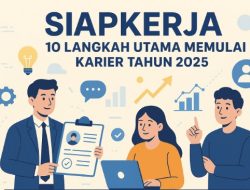 Siapkerja: 10 Langkah Utama Memulai Karier Tahun 2025