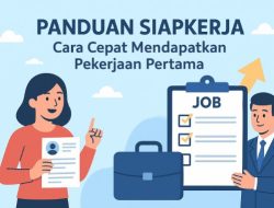 Panduan Siapkerja: Cara Cepat Mendapatkan Pekerjaan Pertama