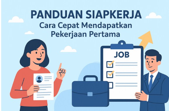 Panduan Siapkerja: Cara Cepat Mendapatkan Pekerjaan Pertama