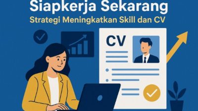 Siapkerja Sekarang: Strategi Meningkatkan Skill dan CV