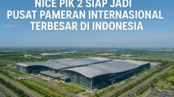 NICE PIK 2 Siap Jadi Pusat Pameran Internasional Terbesar di Indonesia